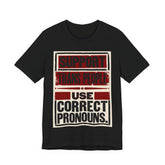 Support Trans People, Use Correct Pronouns T-Shirt