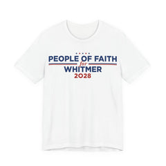 People of Faith for Gretchen Whitmer for President Campaign T-Shirt 2028