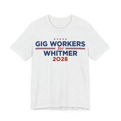 Gig Workers for Gretchen Whitmer for President Campaign T-Shirt 2028
