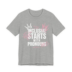 Inclusive Starts With Pronouns T-Shirt