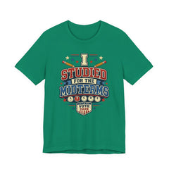 I Studied for the Midterms 2026 T-Shirt – Funny Voting Shirt, Retro Political Tee, Election Day Apparel