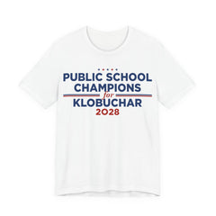 Public School Champions for Amy Klobuchar for President Campaign T-Shirt 2028