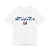 Reproductive Freedom Fighters for AOC for President Campaign T-Shirt 2028