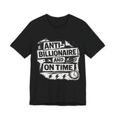 Anti-Billionaire and On Time T-Shirt
