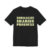 Normalize Sharing Pronouns T-Shirt