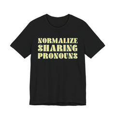 Normalize Sharing Pronouns T-Shirt