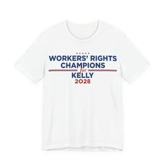 Worker' Rights Champions for Mark Kelly for President Campaign T-Shirt 2028