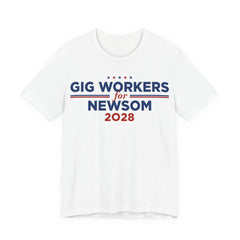 Gig Workers for Gavin Newsom for President Campaign T-Shirt 2028