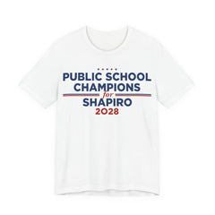 Public School Champions for Josh Shapiro for President Campaign T-Shirt 2028