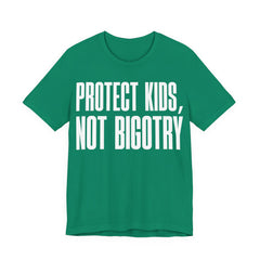 Protect Kids, Not Bigotry T-Shirt | LGBTQ+ Ally Protest Tee | Human Rights Graphic Shirt
