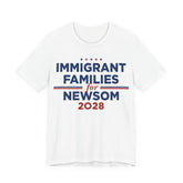 Immigrant Families for Gavin Newsom for President Campaign T-Shirt 2028