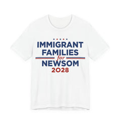 Immigrant Families for Gavin Newsom for President Campaign T-Shirt 2028