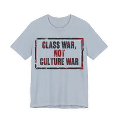 Class War, Not Culture War T-Shirt