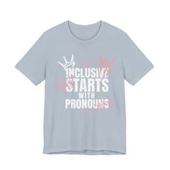 Inclusive Starts With Pronouns T-Shirt