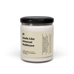 Smells Like Universal Healthcare – Hand-Poured Soy Candle (9 oz)