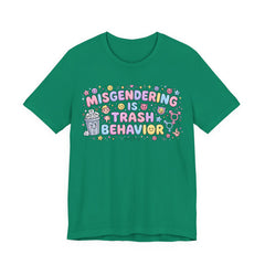 Misgendering is Trash Behavior T-Shirt