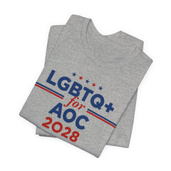 LGBTQ+ for AOC for President Campaign T-Shirt 2028