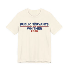 Public Servants for Gretchen Whitmer for President Campaign T-Shirt 2028