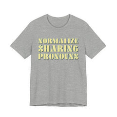Normalize Sharing Pronouns T-Shirt