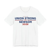 Union Strong for Gavin Newsom for President Campaign T-Shirt 2028