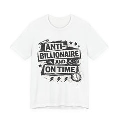 Anti-Billionaire and On Time T-Shirt