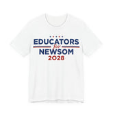 Educators for Gavin Newsom for President Campaign T-Shirt 2028