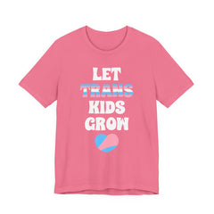 Let Trans Kids Grow T-Shirt – Trans Youth Support Pride Tee