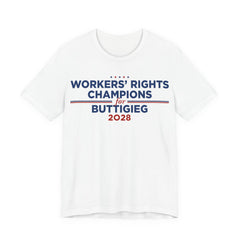 Worker' Rights Champions for Pete Buttigieg for President Campaign T-Shirt 2028