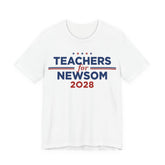 Teachers for Gavin Newsom for President Campaign T-Shirt 2028
