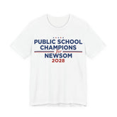 Public School Champions for Gavin Newsom for President Campaign T-Shirt 2028