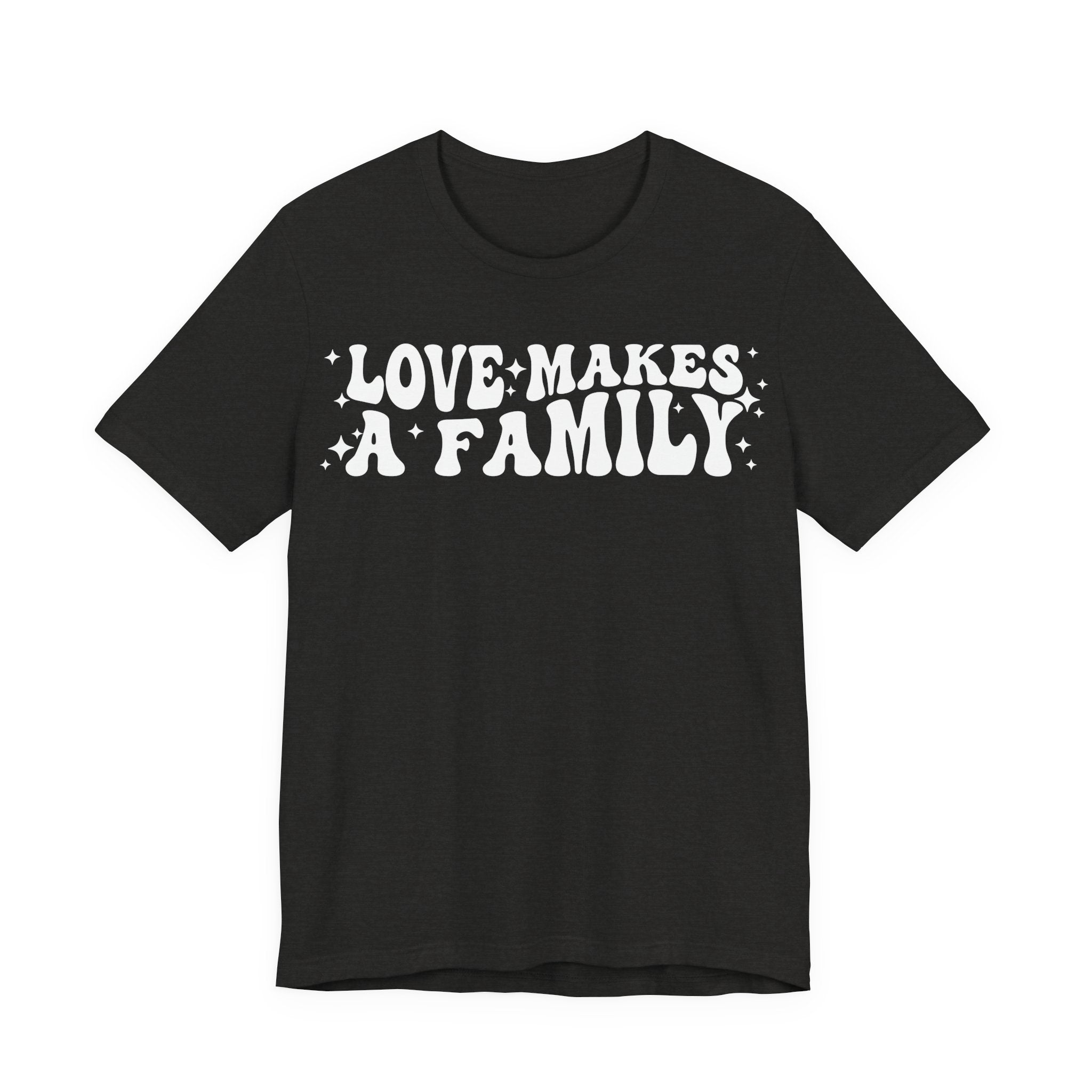 Love Makes a Family T-Shirt | LGBTQ+ Family Pride Tee | Chosen Family Inclusive Graphic Shirt