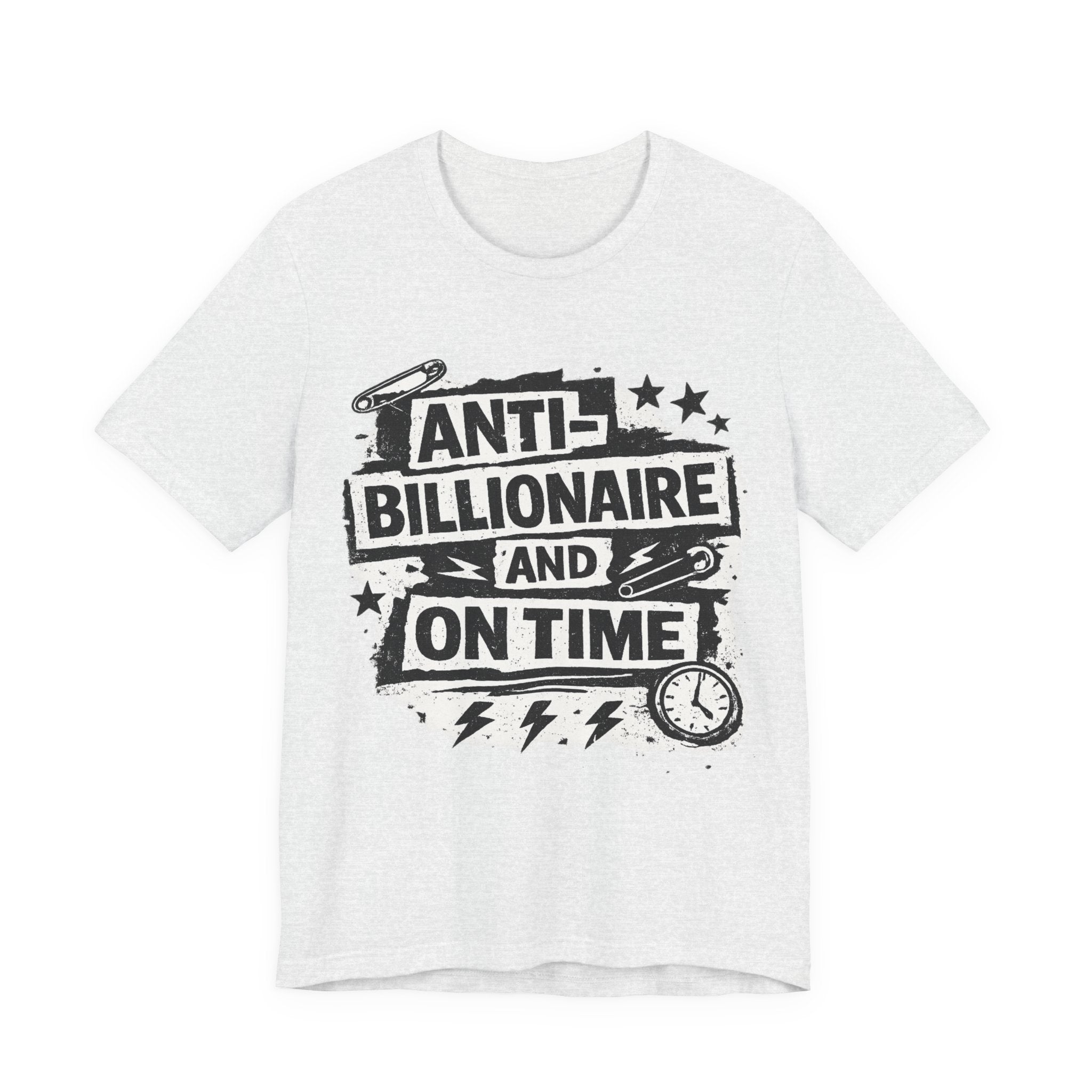 Anti-Billionaire and On Time T-Shirt