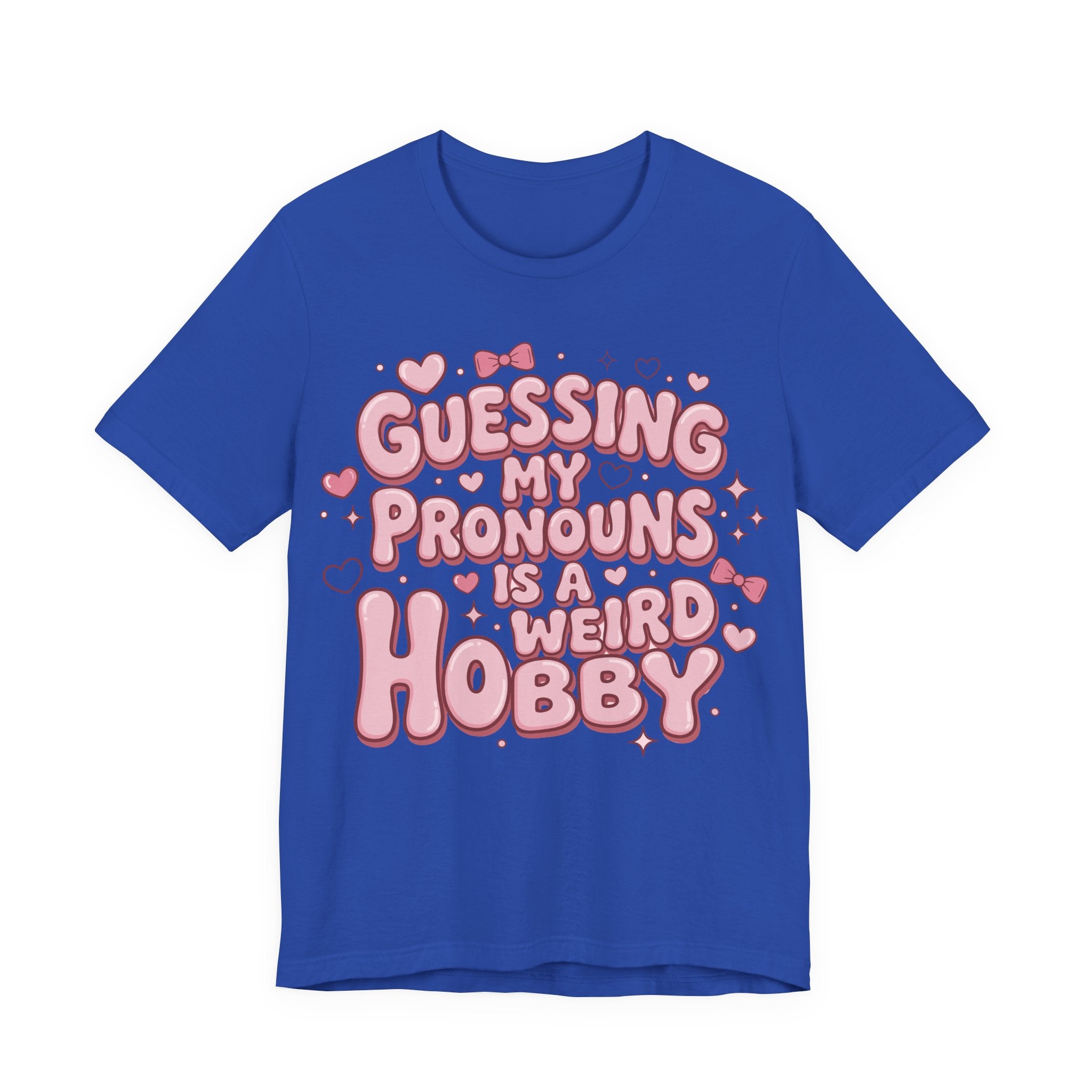 Guessing My Pronouns Is a Weird Hobby T-Shirt