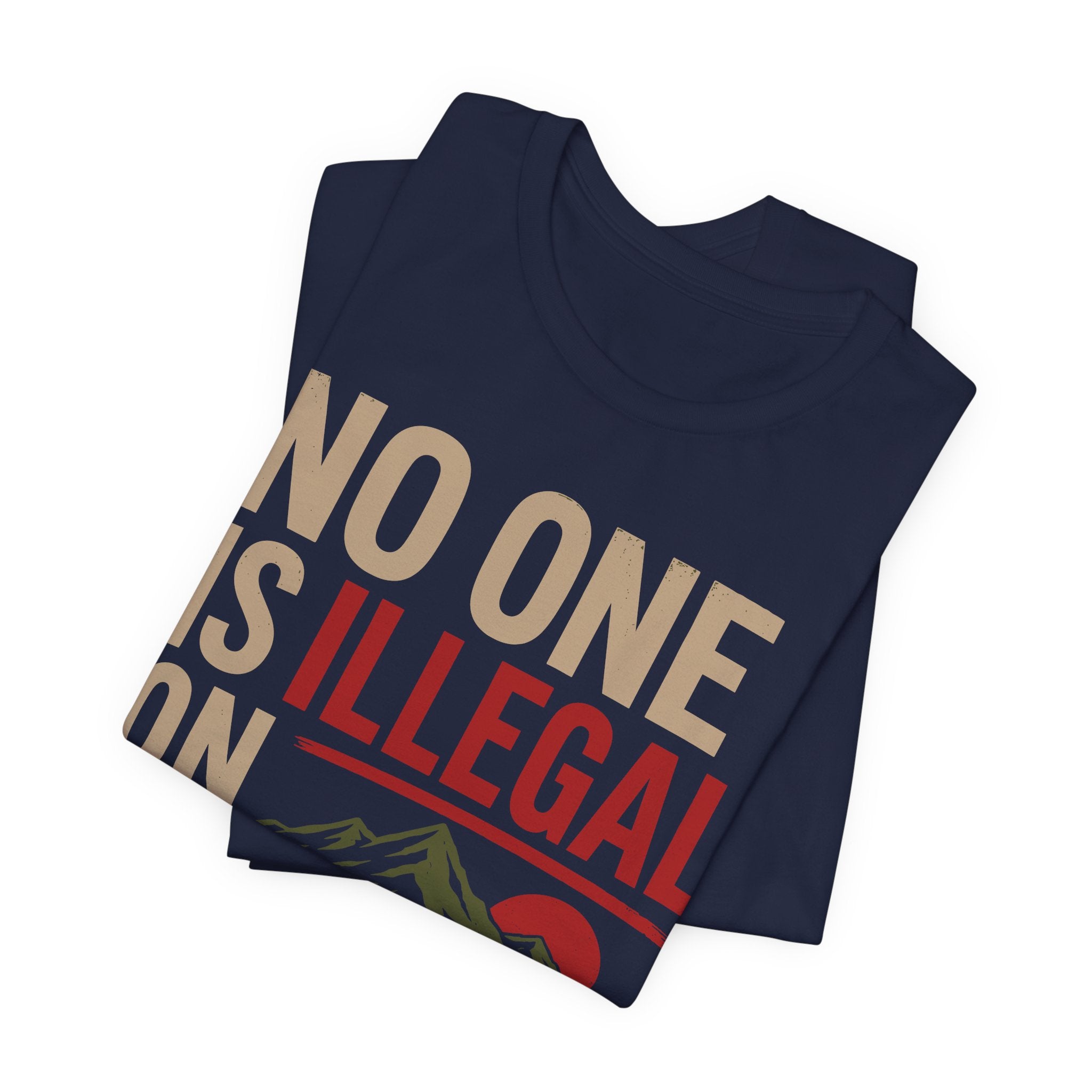 No One Is Illegal on Stolen Land T-Shirt | Immigrant Rights Indigenous Solidarity Graphic Tee