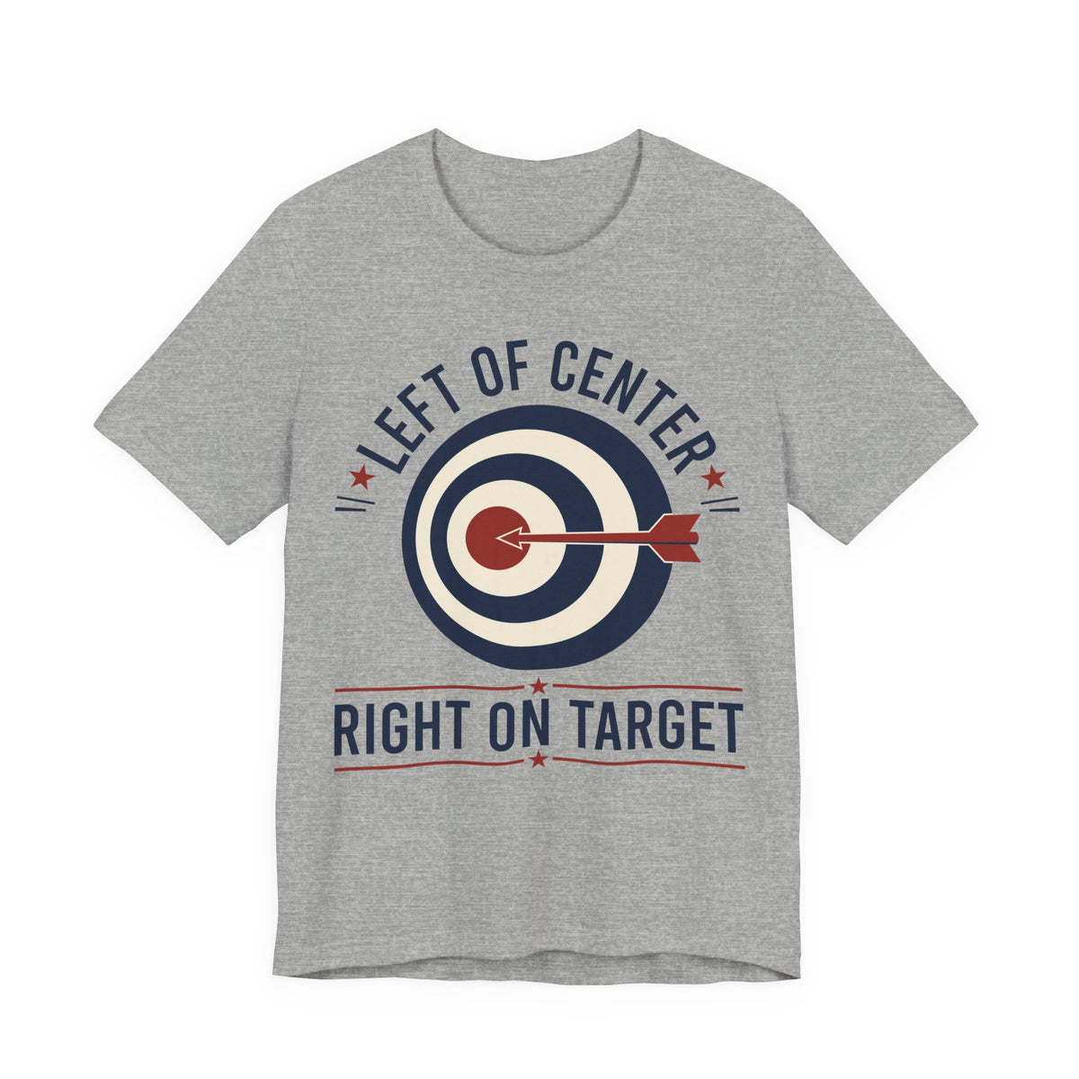 Left of Center Right on Target T-Shirt | Progressive Moderate Political Graphic Tee