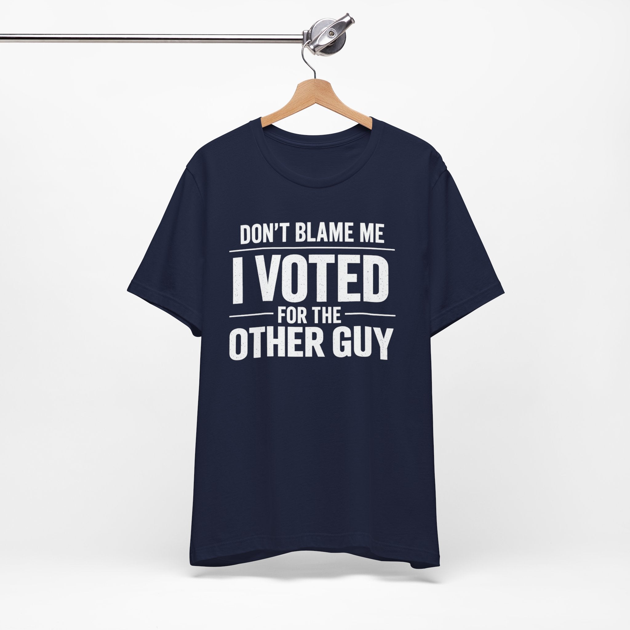 Don’t Blame Me, I Voted for the Other Guy T-Shirt – Funny Post-Midterm Election Shirt