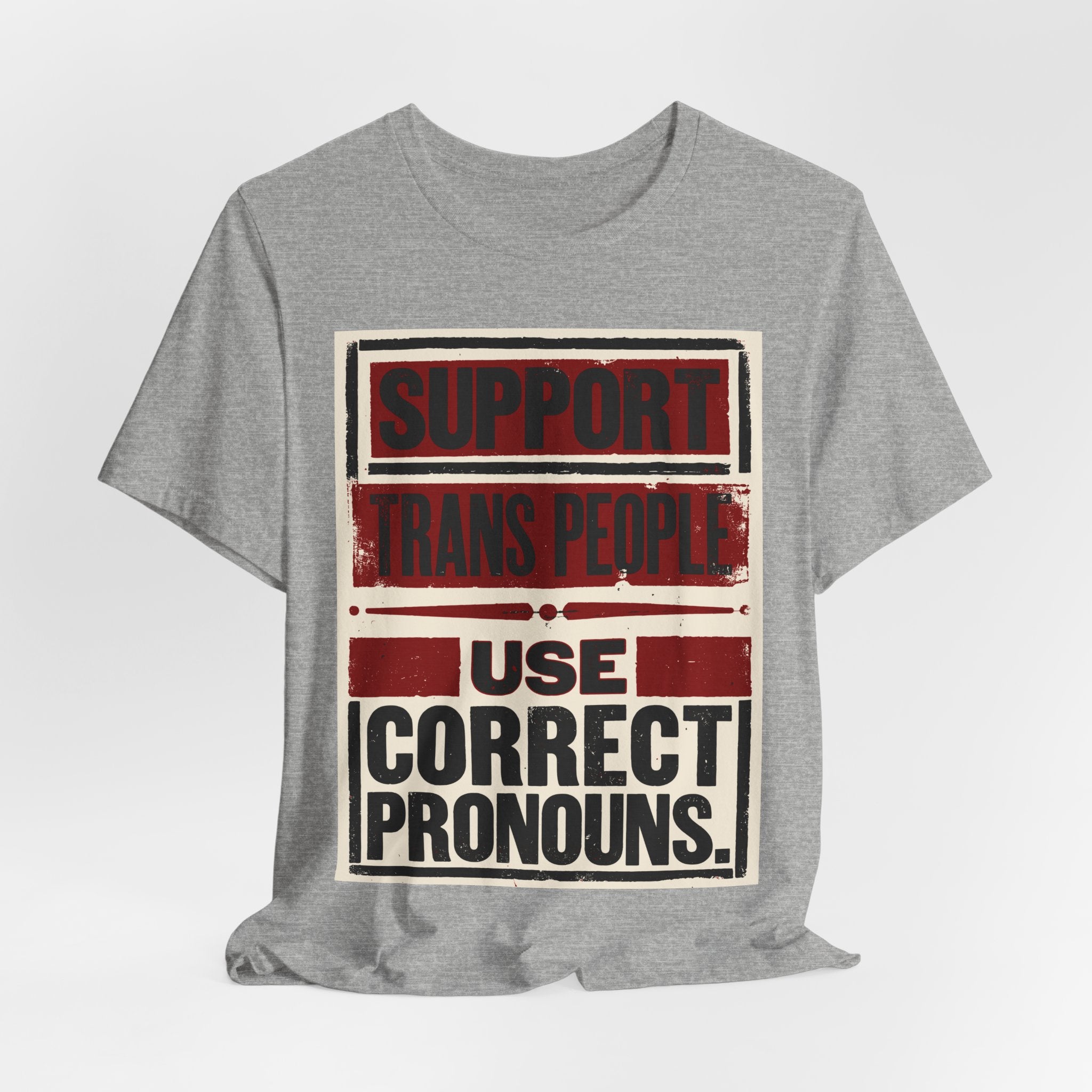 Support Trans People, Use Correct Pronouns T-Shirt
