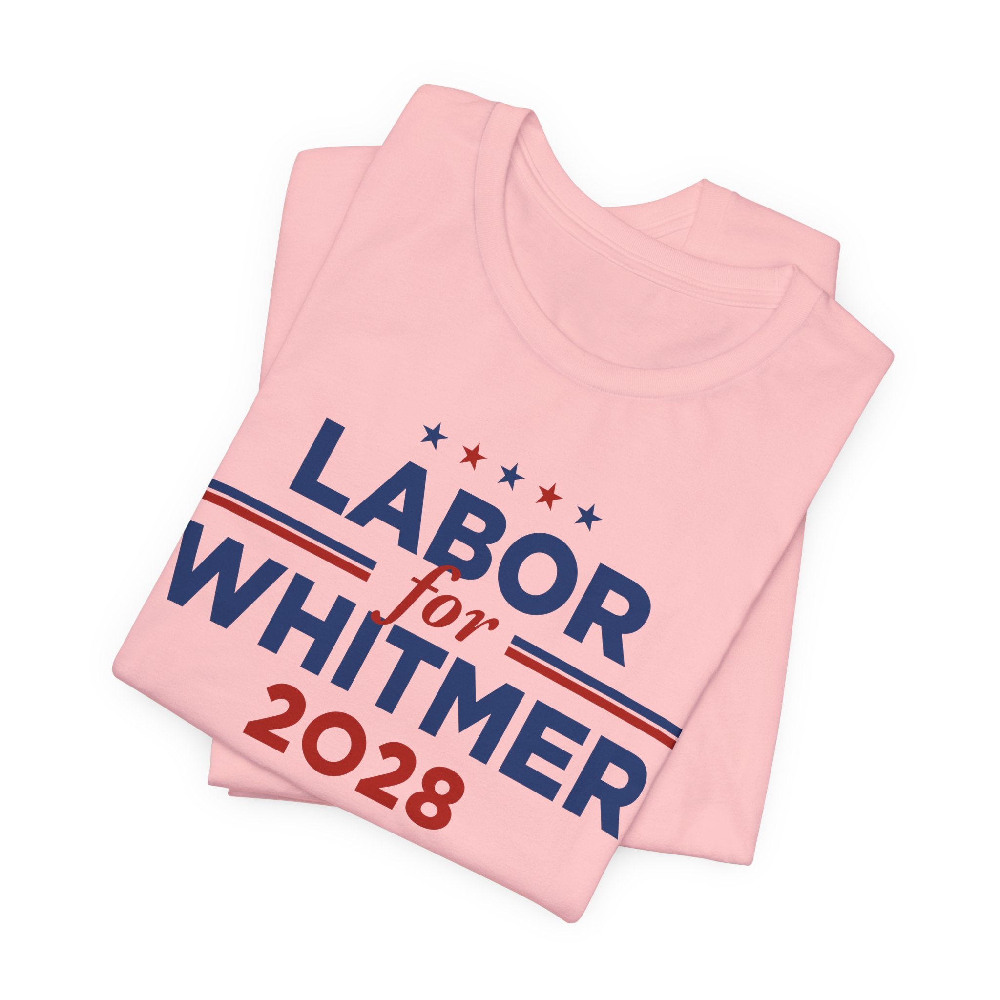 Labor for Gretchen Whitmer for President Campaign T-Shirt 2028