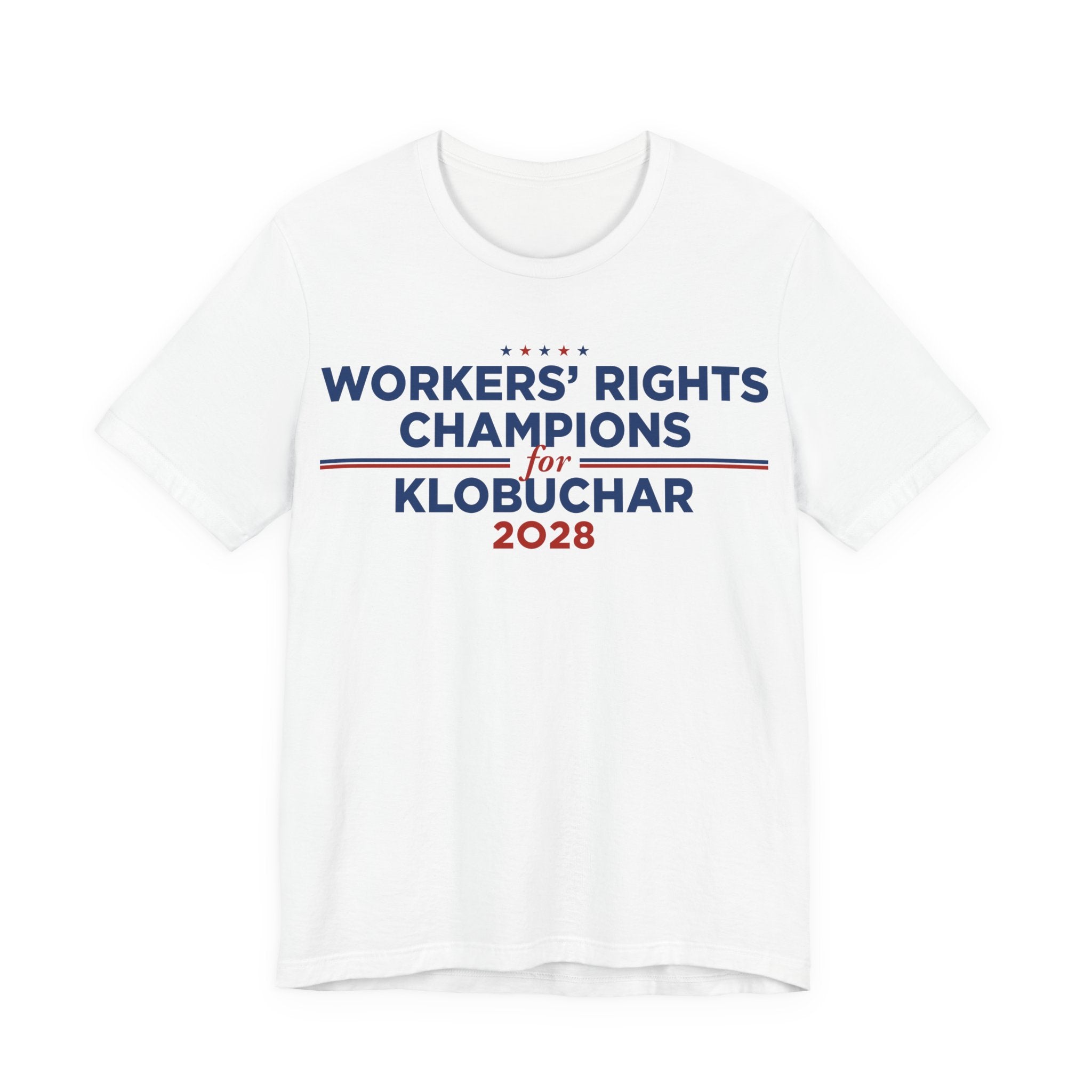 Worker' Rights Champions for Amy Klobuchar for President Campaign T-Shirt 2028