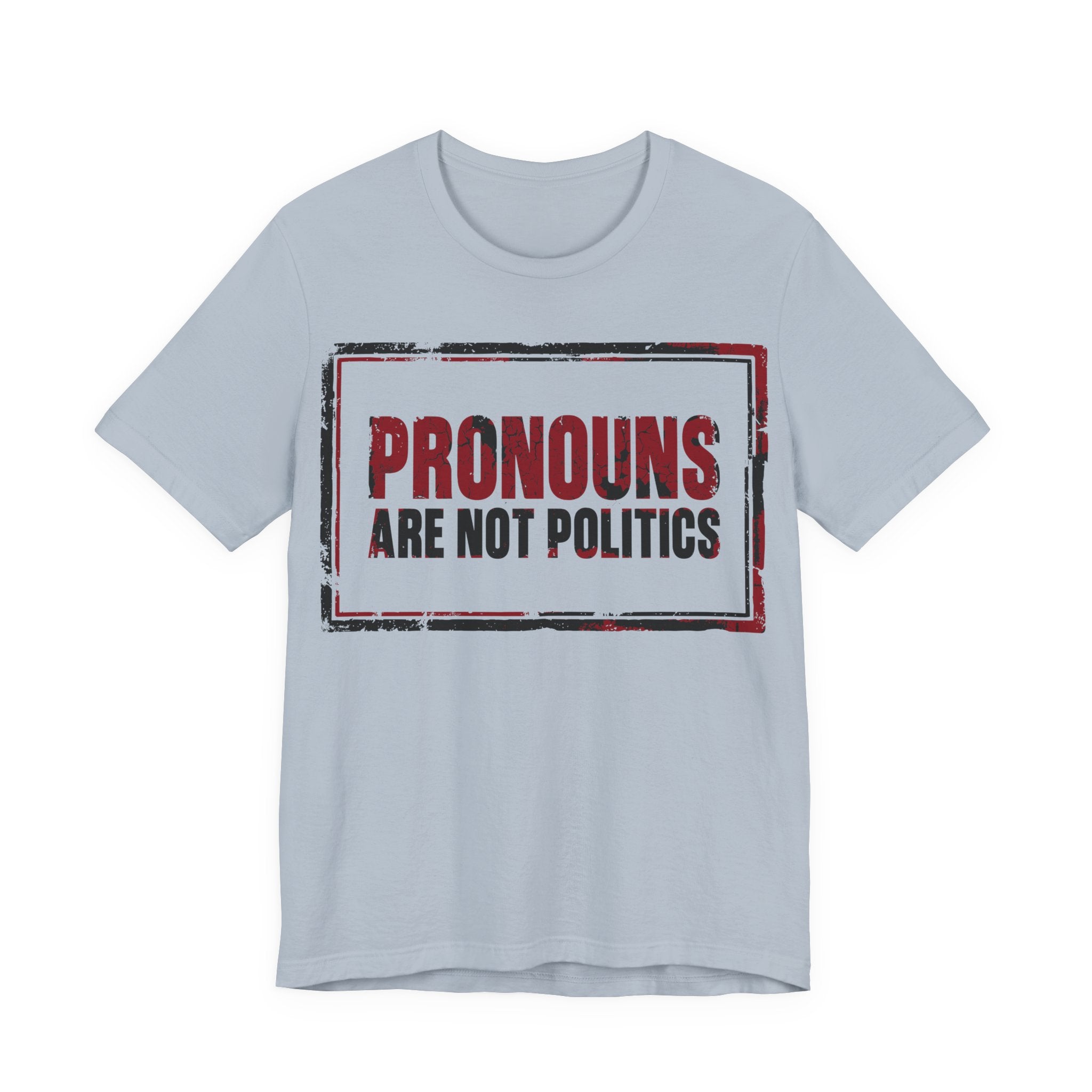Pronouns Are Not Politics T-Shirt