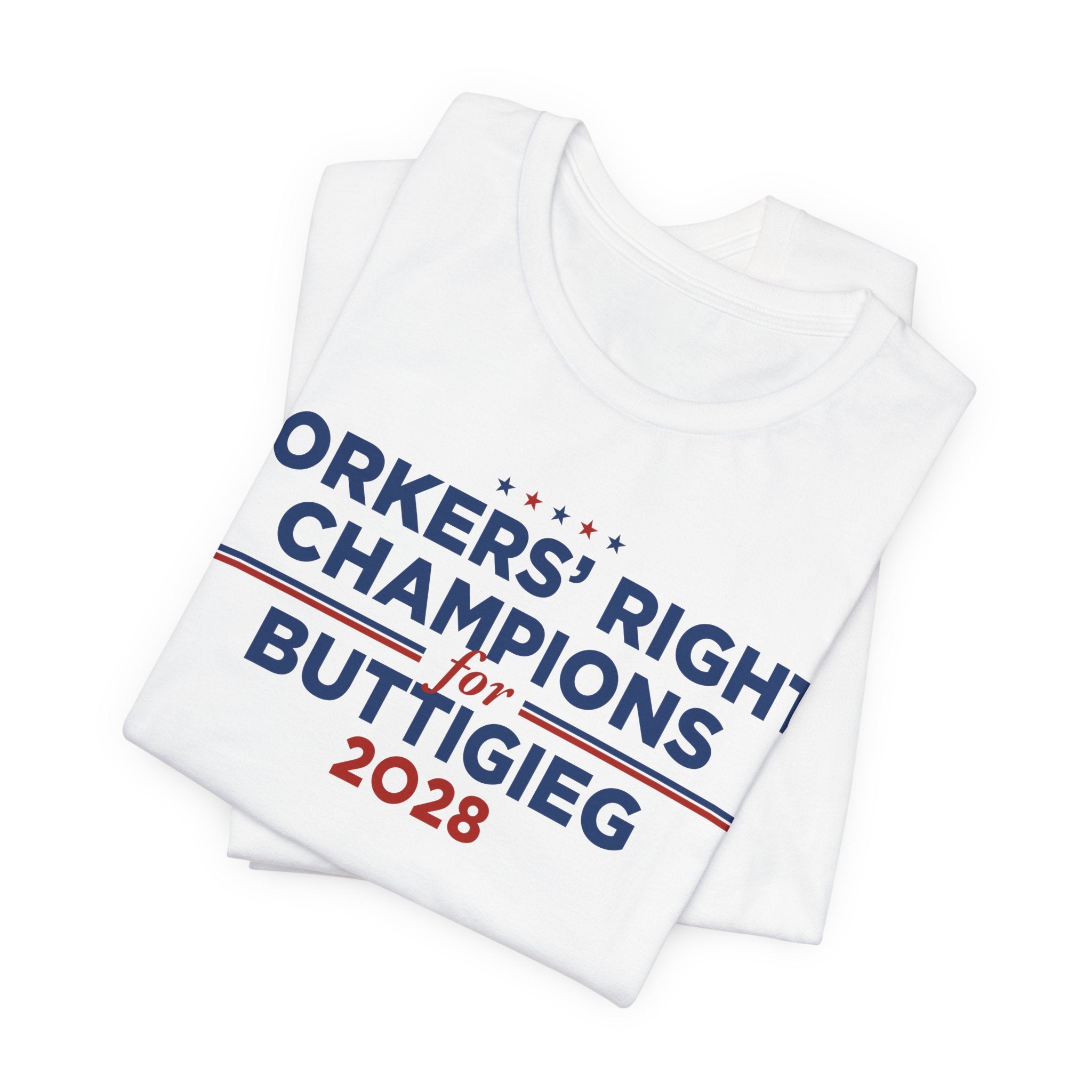Worker' Rights Champions for Pete Buttigieg for President Campaign T-Shirt 2028