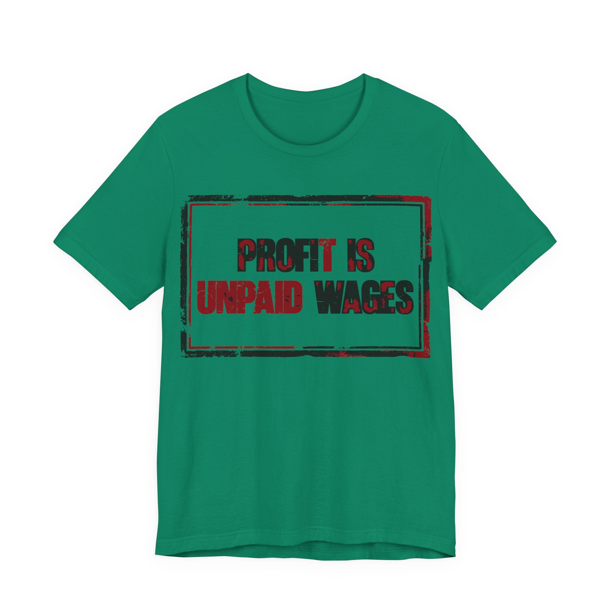 Profit Is Unpaid Wages T-Shirt | Anti-Capitalist Workers Rights Graphic Tee