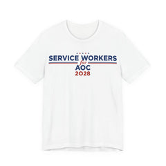 Service Workers for AOC for President Campaign T-Shirt 2028
