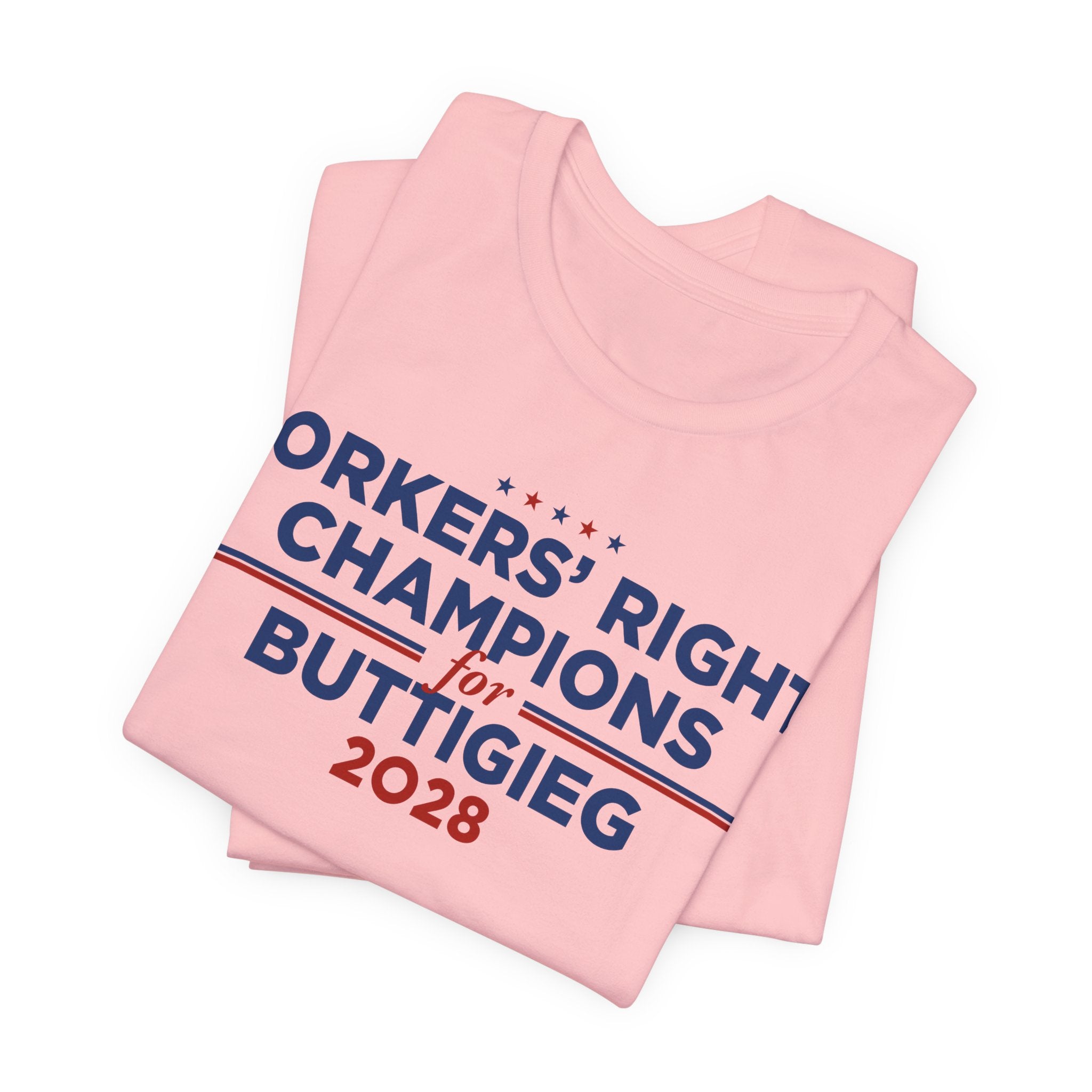 Worker' Rights Champions for Pete Buttigieg for President Campaign T-Shirt 2028