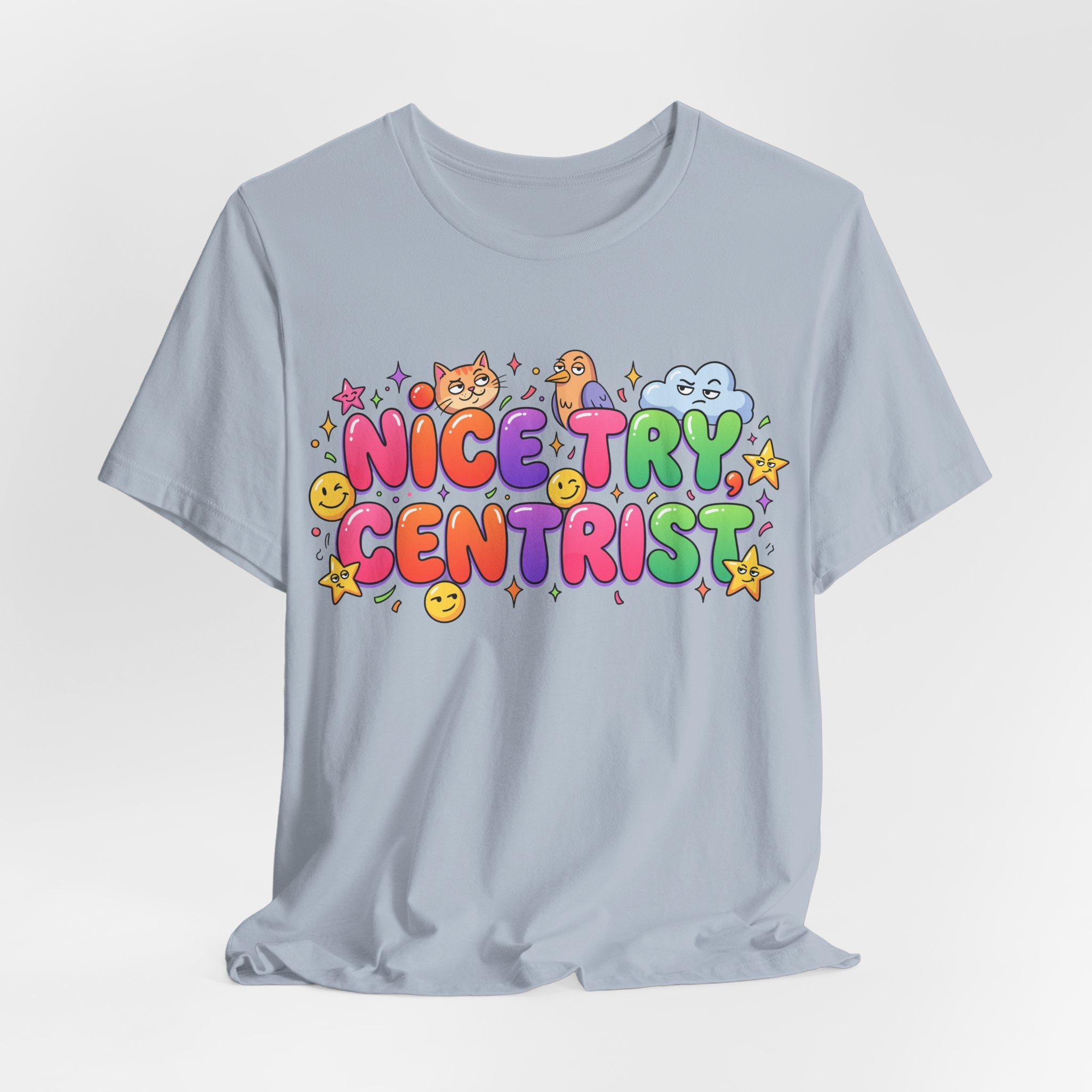 Nice Try Centrist T-Shirt