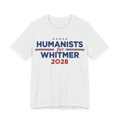 Humanists for Gretchen Whitmer for President Campaign T-Shirt 2028