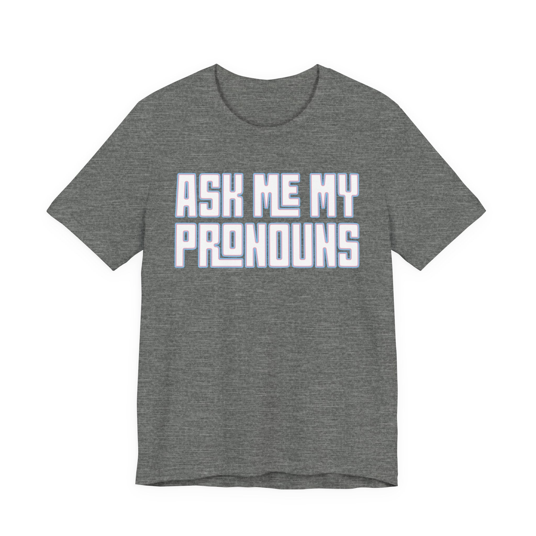 Ask Me My Pronouns T-Shirt