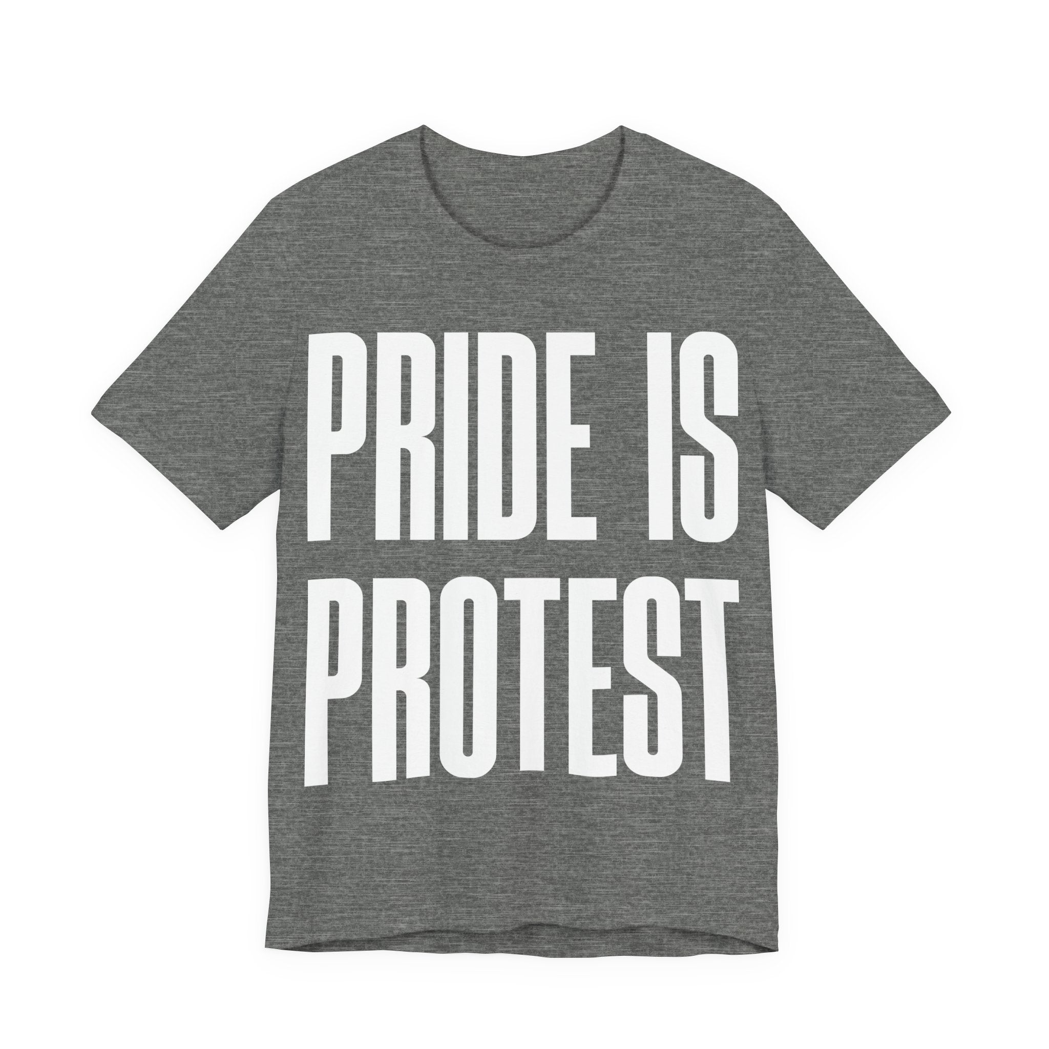 Pride Is Protest T-Shirt | LGBTQ+ Pride & Activist Protest Tee | Equality Graphic Shirt
