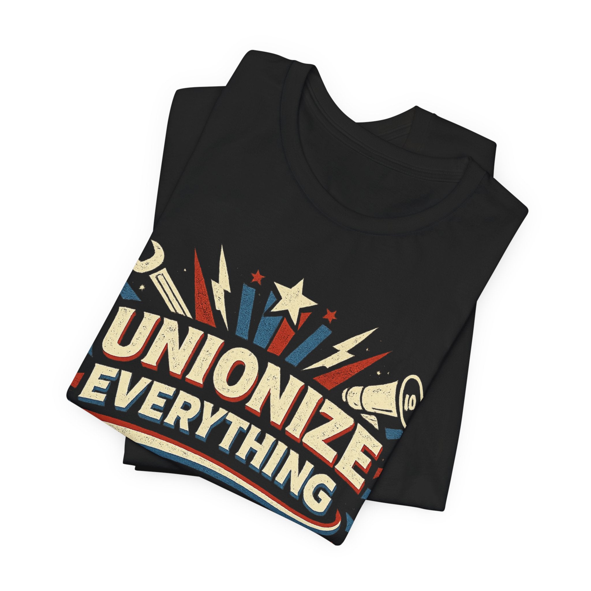 Unionize Everything T-Shirt