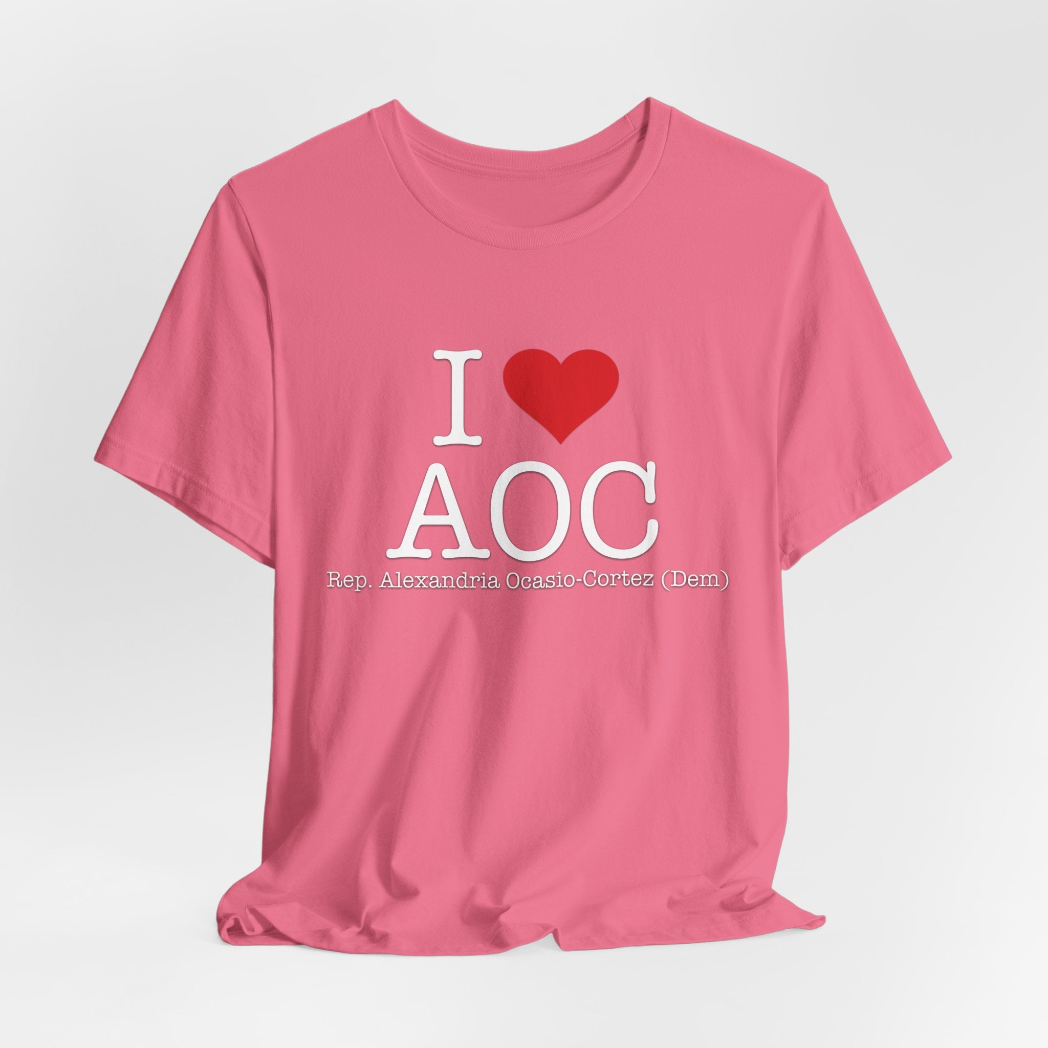 I Love AOC Alexandria Ocasio Cortez - Funny Brilliant Congresswomman - House of Representatives Unisex Jersey Short Sleeve T-Shirt